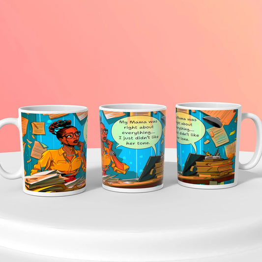 Black Woman "Mama Was Right" Ceramic Mug, Funny Quote Coffee Cup