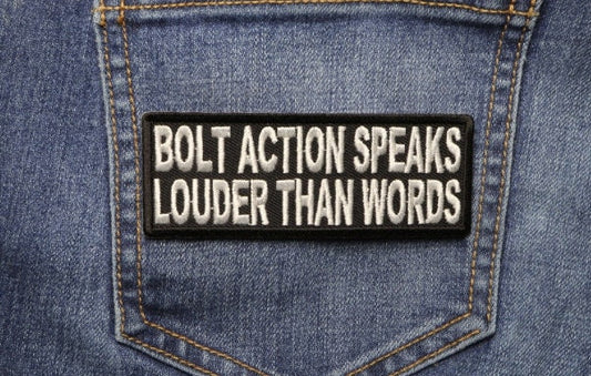 Bolt Action Speaks Louder Than Words Iron On Patch