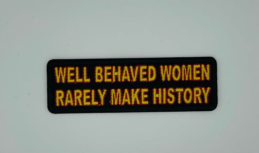 Well Behaved Women Patch, Empowering Feminist Patch