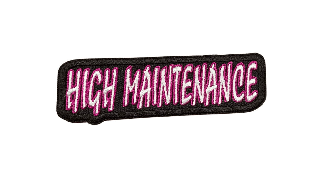 High Maintenance Embroidered Patch,  Fashionable Accessory for Jackets & Vests