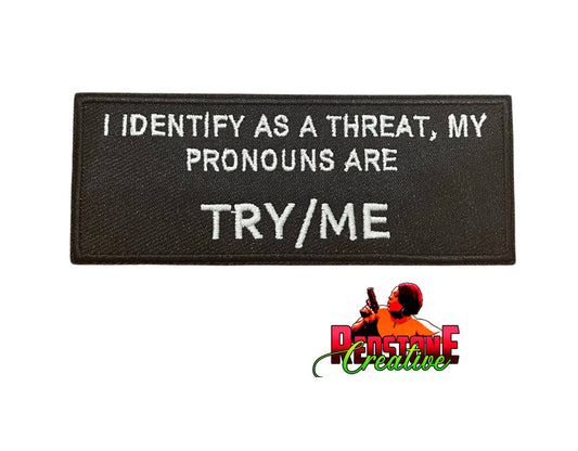 Try/Me (Identify As a Threat) - Iron On patch, I identify as Try Me Morale Iron On Patch